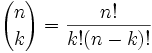 binomial n choose k = n! / k!(n-k)!